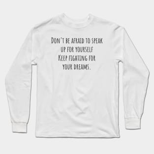 Keep Fighting for Your Dreams Long Sleeve T-Shirt